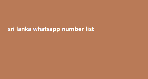 sri lanka whatsapp number list​