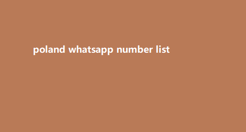 poland whatsapp number list​